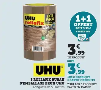 Super U 3 rollafix ruban d'emballage brun uhu offre