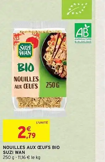 Intermarché Nouilles aux oeufs bio suzi wan offre