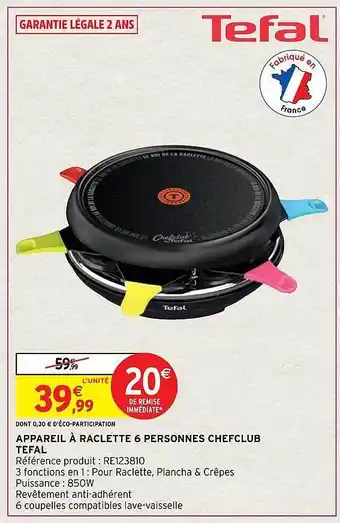 Intermarché Appareil à raclette 6 personnes chefclub tefal offre