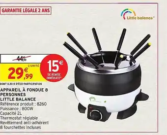 Intermarché Hyper Appareil à fondue 8 personnes little balance offre