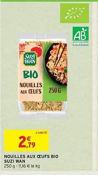 Intermarché Hyper Nouilles aux oeufs bio suzi wan offre