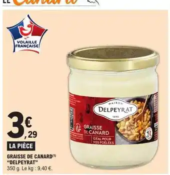 E.Leclerc Graisse de canard „delpeyrat“ offre