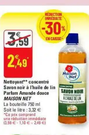 G20 Nettoyant concentré savon noir à l'huile de lin parfum amande douce maison net offre