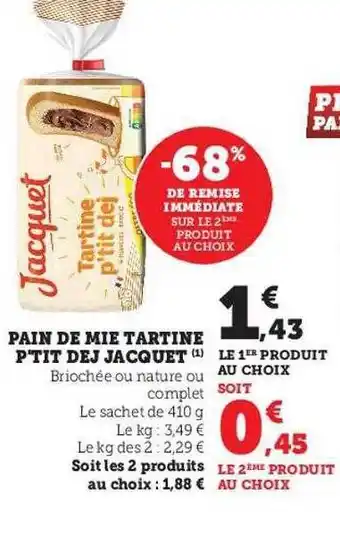 Hyper U Pain de mie tartine p'tit dej jacquet offre