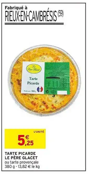 Intermarché Tarte picarde le père glacet offre