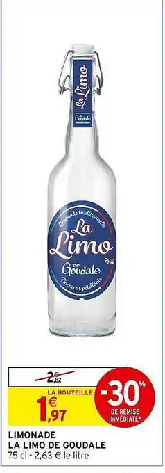 Intermarché Limonade la limo de goudale -30% de remise immédiate offre