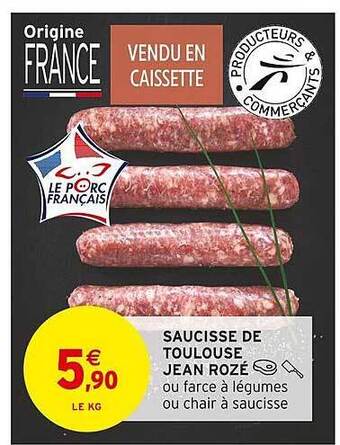 Intermarché Saucisse de toulouse jean rozé offre
