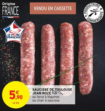 Intermarché Saucisse de toulouse jean rozé offre