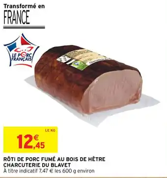 Intermarché Rôti de porc fumé au bois de hêtre charcuterie du blavet offre