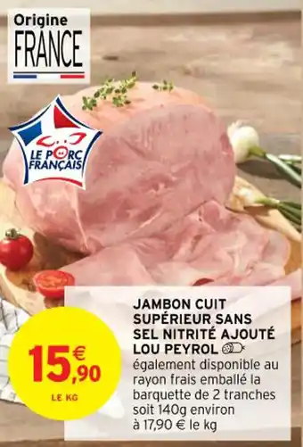 Intermarché Jambon cuit supérieur sans sel nitrité ajouté lou peyrol offre