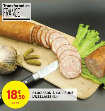 Intermarché Saucisson à l'ail fumé l'uzelaise offre