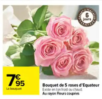Carrefour Bouquet de 5 roses d'equateur offre