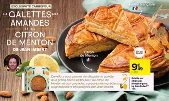 Carrefour Galette aux citrons de menton 6 parts by jean imbert offre