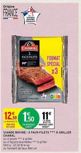 Intermarché Viande bovine : 3 faux-filets *** à griller charal offre