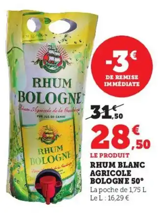 Hyper U Rhum Blanc Agricole Bologne 50° offre