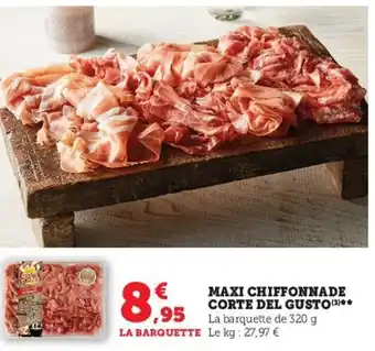 Hyper U Maxi Chiffonnade Corte del Gusto offre