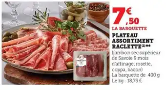 Hyper U Plateau Assortiment Raclette offre