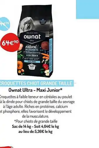 Médor et Compagnie Croquettes chiot grande taille ownat ultra - maxi junior offre