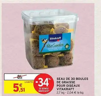 Intermarché Seau de 30 boules de graisse pour oiseaux vitakraft offre