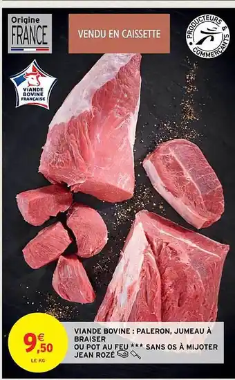 Viande bovine : paleron, jumeau à braiser ou pot au feu***sans os à mijoter jean rozé