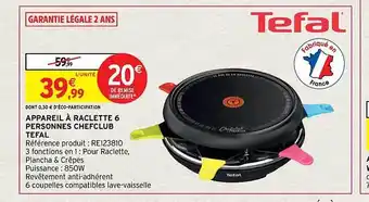 Intermarché Contact Appareil à raclette 6 personnes chefclub tefal offre