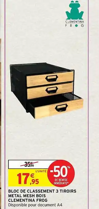 Intermarché Hyper Bloc de classement 3 tiroirs métal mesh bois clémentina frog offre