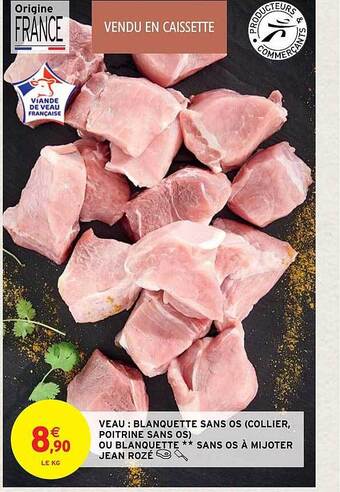 Veau : blanquette sans os (collier, poitrine sans os) ou blanquette***sans os à mijoter jean rozé