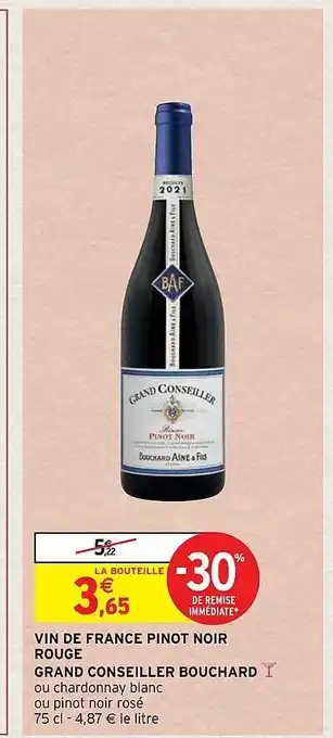Intermarché Hyper Vin de france pinot noir rouge grand conseiller bouchard offre