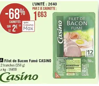 Casino Supermarchés Filet de Bacon Fumé Casino offre