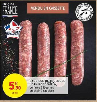 Intermarché Saucisse de toulouse jean rozé offre