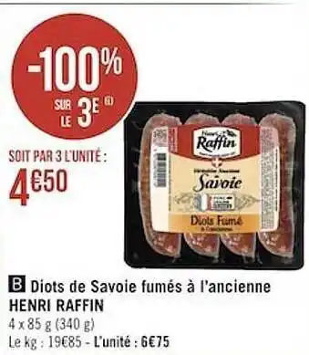 Géant Casino Diots de savoie fumés à l'ancienne henri raffin offre