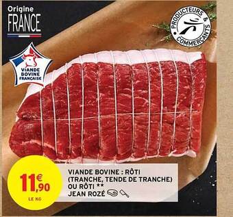 Intermarché Viande bovine : rôti (tranche, tende de tranche) ou rôti** jean rozé offre