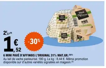 E.Leclerc 6 Mini Pave d'Affinois l'Original 31% Mat Gr offre