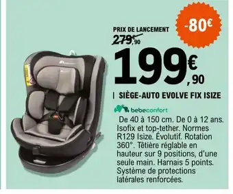 E.Leclerc Siège Auto Evolve fix Isize offre