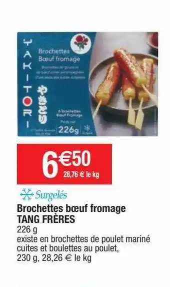 Cora x Carrefour Brochettes bœuf fromage tang frères offre