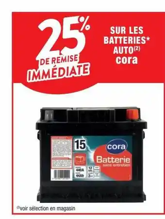Cora x Carrefour Les batteries auto cora offre