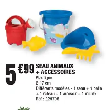La Foir'Fouille Seau aminaux + accessoires offre