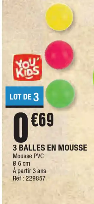 La Foir'Fouille 3 Balles en mousse offre