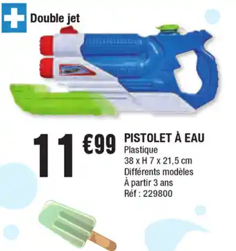 La Foir'Fouille Pistolet à eau offre