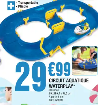 La Foir'Fouille Circuit aquatique Waterplay offre