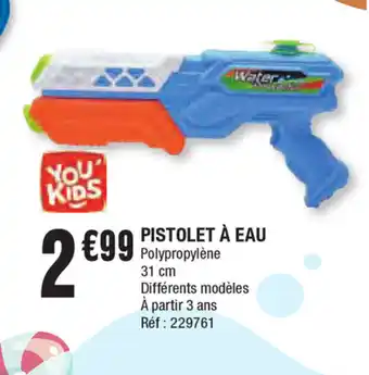 La Foir'Fouille Pistolet à eau offre