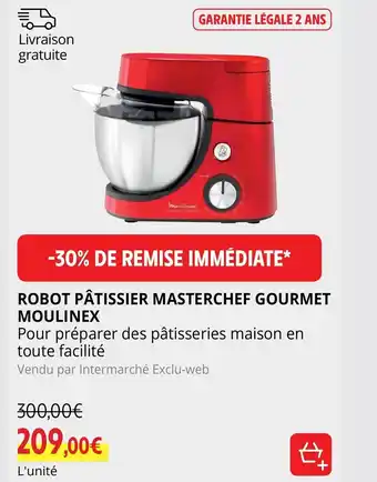 Intermarché Hyper Robot Pâtissier Masterchef Gourmet Moulinex offre