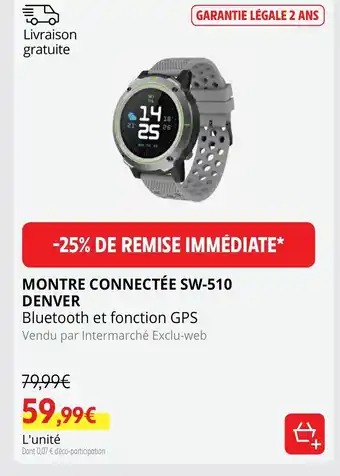 Intermarché Hyper Montre Connectée 5W-510 Denver offre