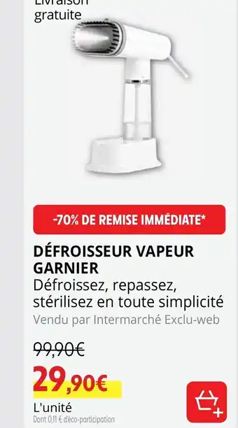 Intermarché Hyper Defroisseur Vapeur Garnier offre