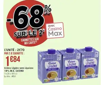 Géant Casino Crème légère Semi-Epaisse 18% M.G Casino offre