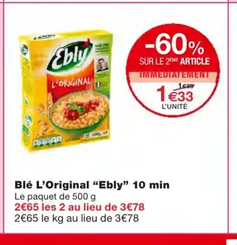 Monoprix Blé L'Original Ebly 10 min offre