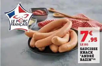 Hyper U Saucisse knack "andré bazin"(1) offre