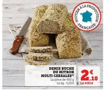 Hyper U Demie buche du mitron multi cereales offre