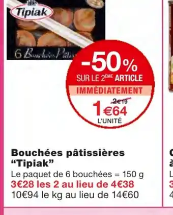 Monoprix Bouchées pâtissières Tipiak offre