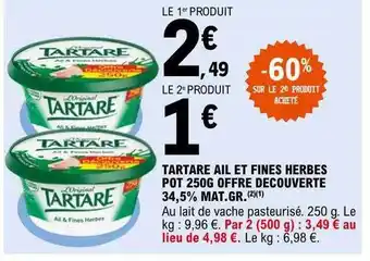 E.Leclerc Tartare ail et fines herbes pot 250 g offre découverte 34,5% mat.gr. offre